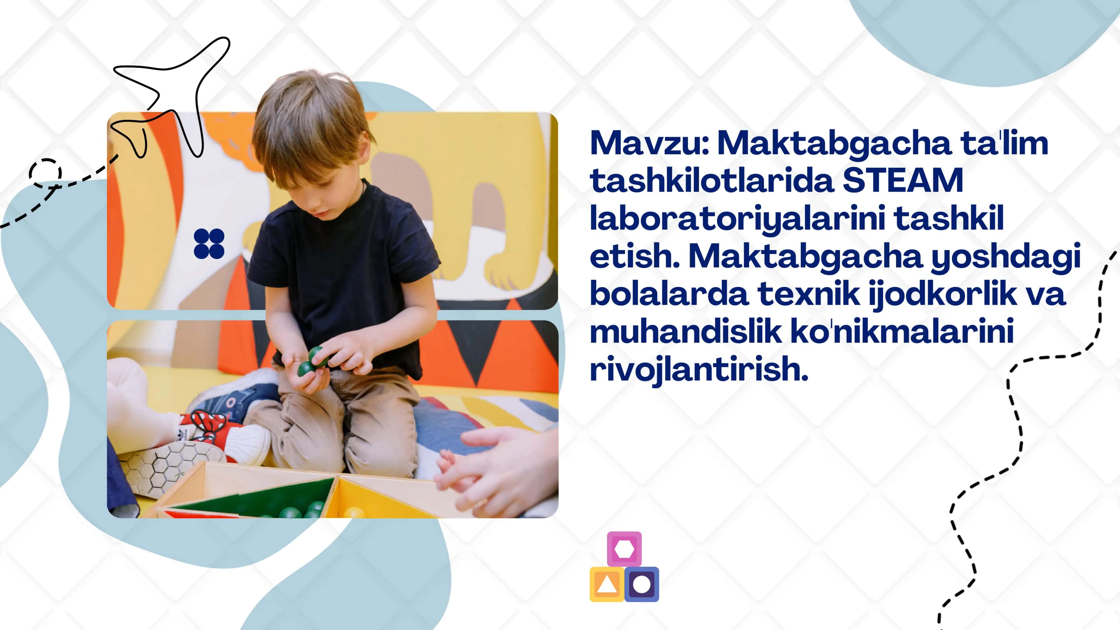 Maktabgacha ta'lim tashkilotlarida STEAM laboratoriyalarini tashkil  etish. Maktabgacha yoshdagi bolalarda texnik ijodkorlik va muhandislik ko'nikmalarini rivojlantirish