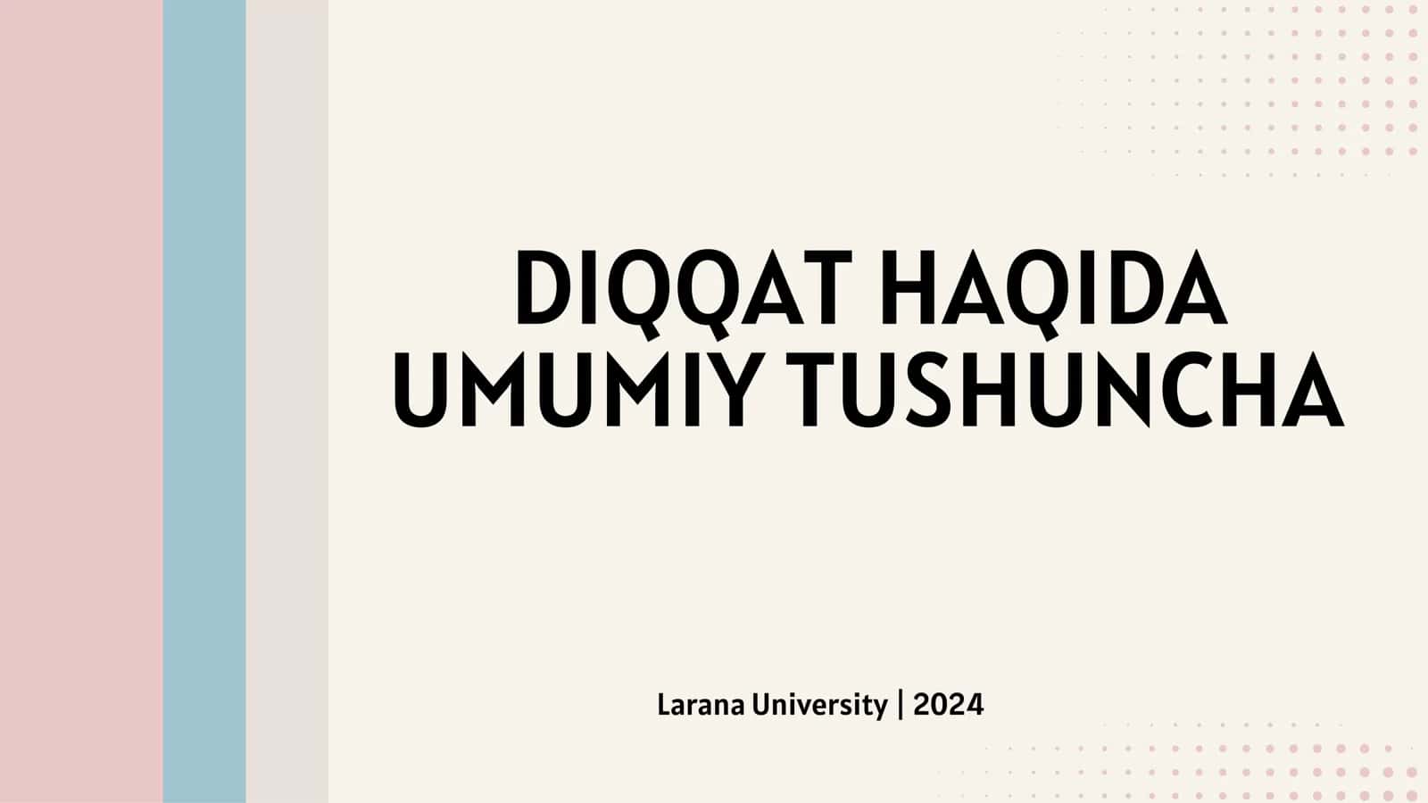 DIQQAT HAQIDA UMUMIY TUSHUNCHA