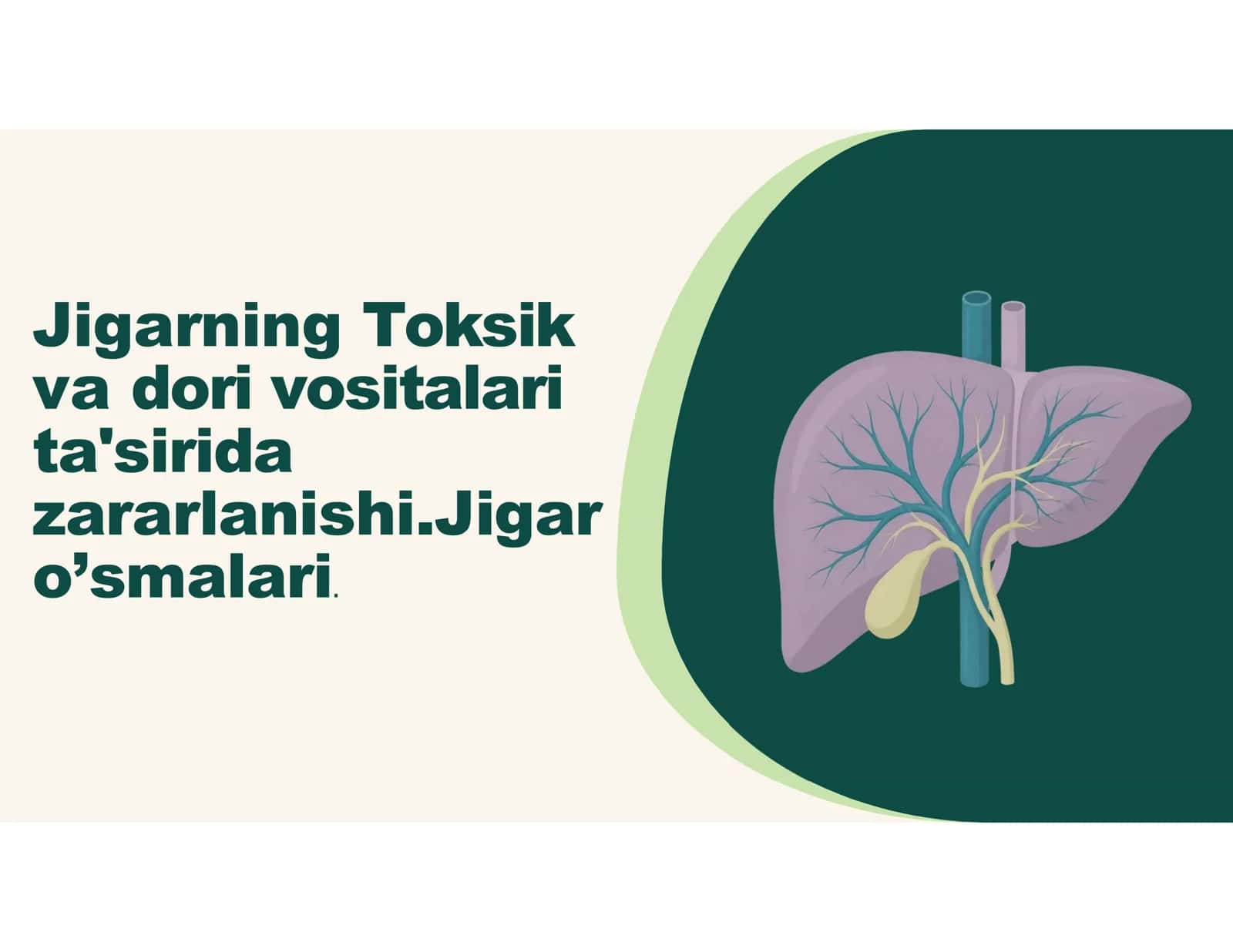 Jigarning Toksik va dori vositalari ta'sirida zararlanishi.Jigar o’smalari