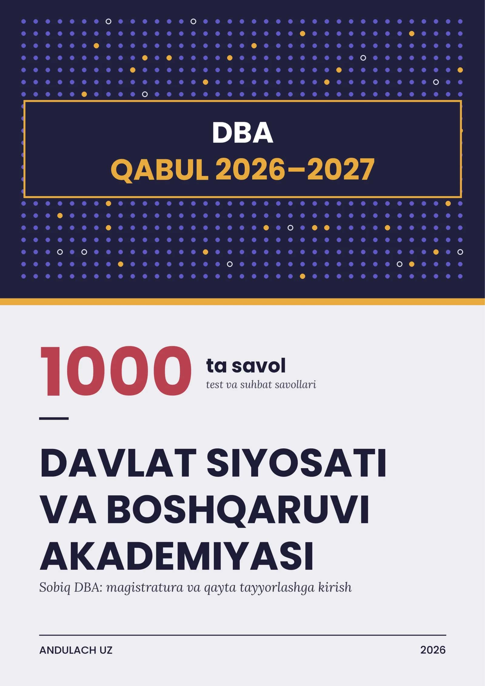 "Prezident huzuridagi davlat boshqaruv akademiyasi" (DBA)ga o'qish kirish uchun test va suhbat savollari (Magistratura va qayta tayyorlashga) 2026-2027