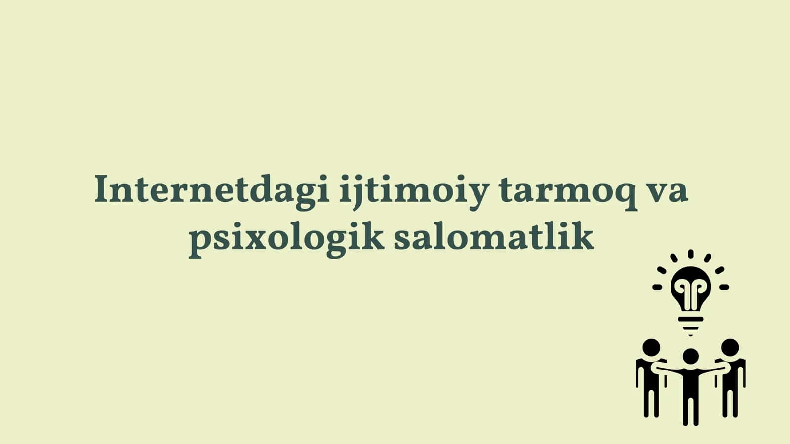 Internetdagi ijtimoiy tarmoq va psixologik salomatlik