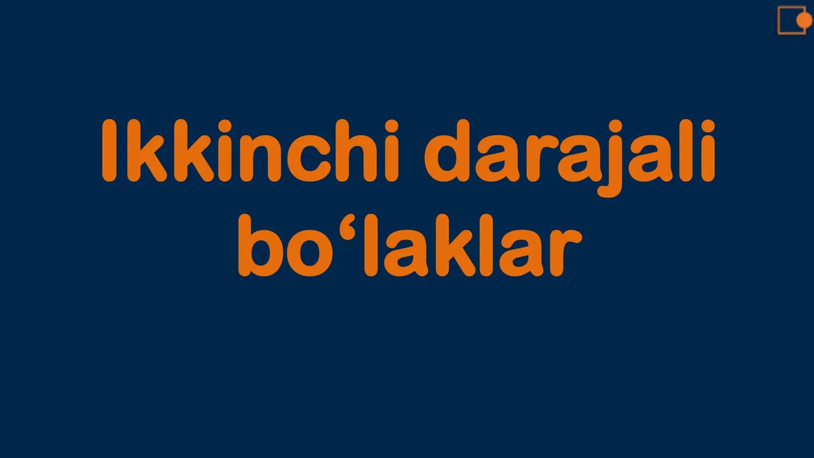 Ikkinchi darajali bo‘laklar