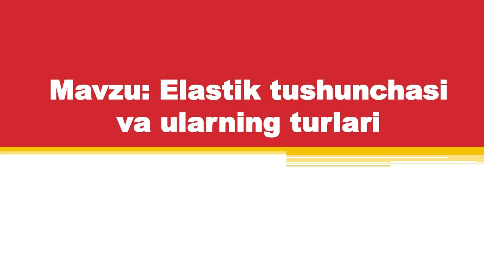 Elastik tushunchasi va ularning turlari