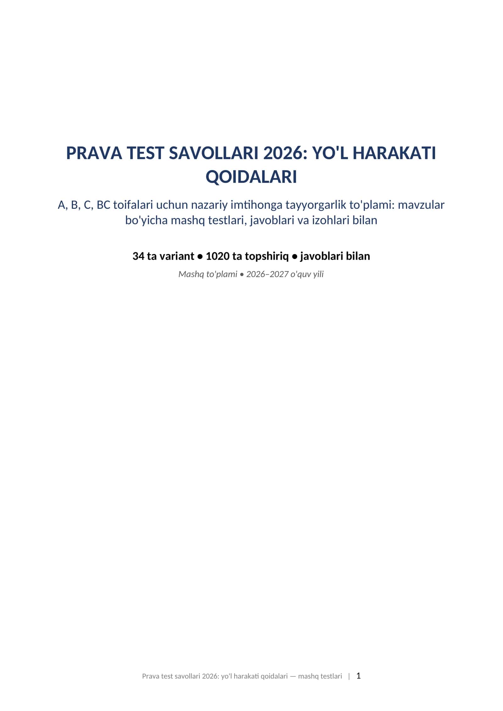 Prava test savollari 2026 yol harakati qoidalari 1000 dan ortiq test javoblari va izohlari bilan mashq testlari.   PRAVA TEST SAVOLLARI 2026: YO'L HARAKATI QOIDALARI A, B, C, BC toifalari uchun nazariy imtihonga tayyorgarlik to'plami: mavzular bo'yicha mashq testlari, javoblari va izohlari bilan
