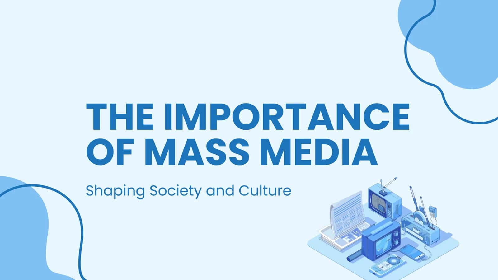 THE IMPORTANCE OF MASS MEDIA