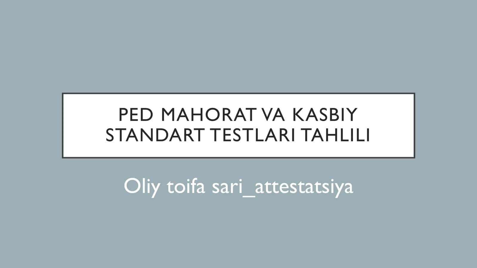 PED MAHORAT VA KASBIY STANDART TESTLARI TAHLILI