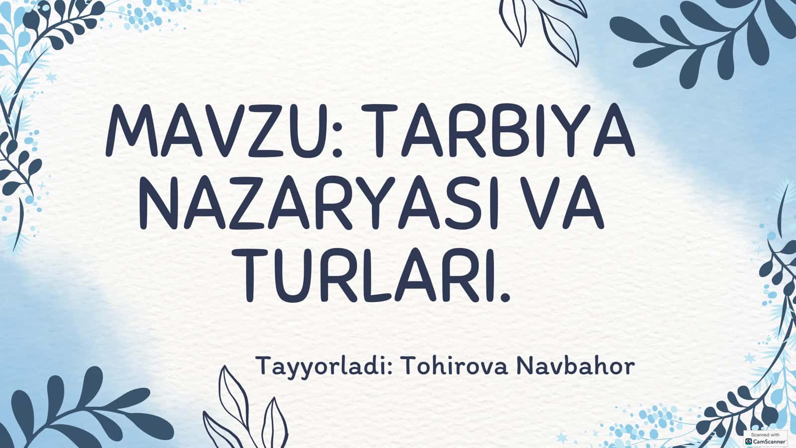 TARBIYA NAZARIYASI VA TURLARI