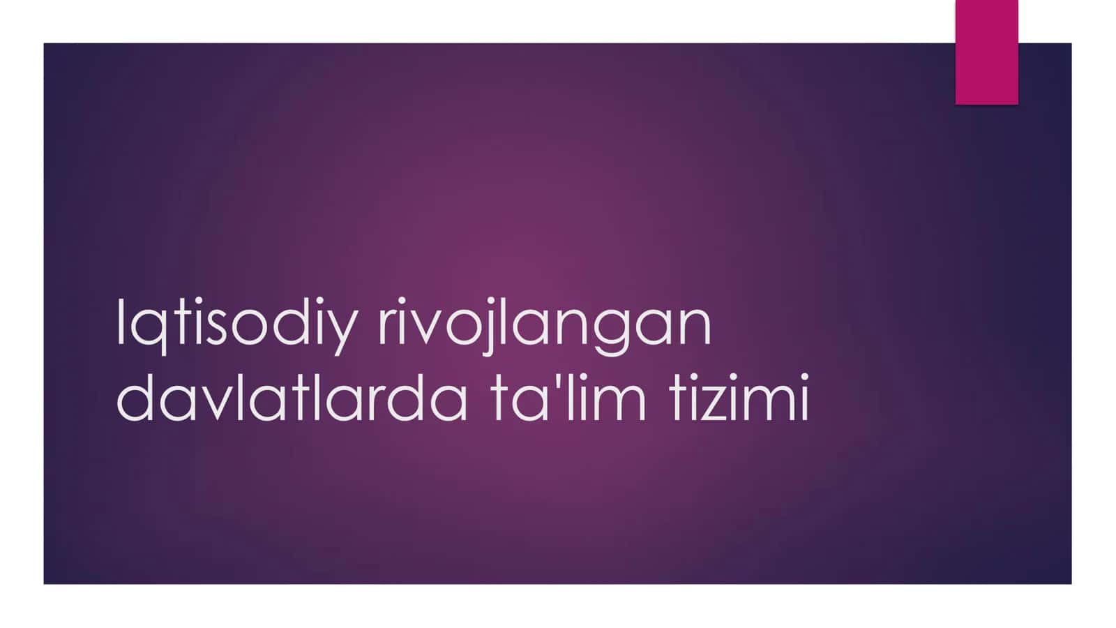 Iqtisodiy rivojlangan davlatlarda taʼlim tizimi