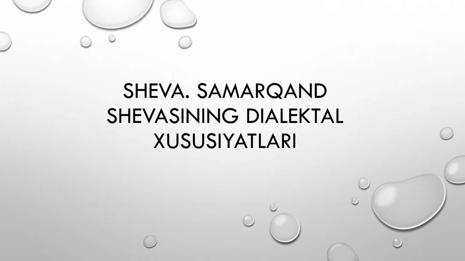 SHEVA.SAMARQANDSHEVASINING DIALEKTALXUSUSIYATLARI