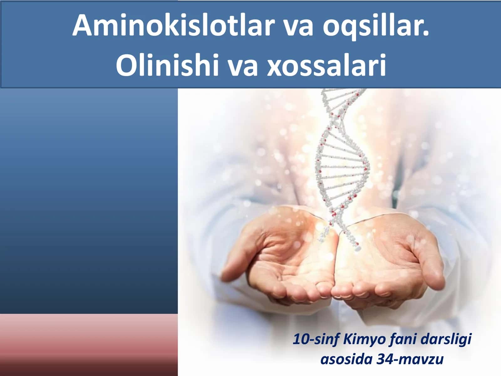 📘 💰 10-SINF KIMYO: AMINOKISLOTALAR VA OQSILLAR (Olinishi va xossalari)