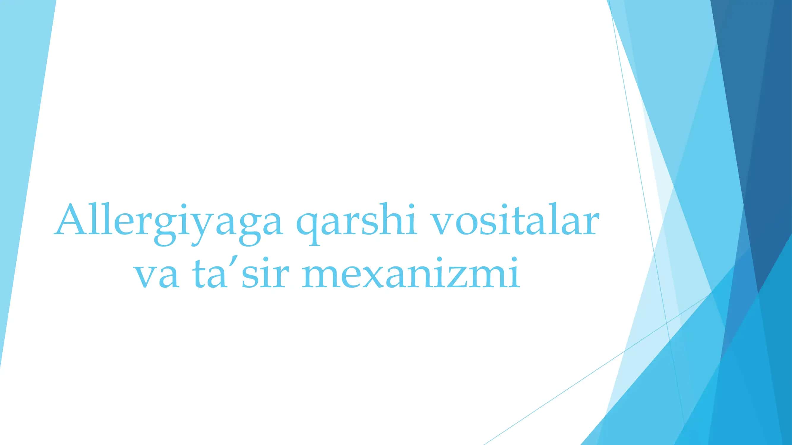 Allergiyaga qarshi vositalar va ta’sir mexanizmi
