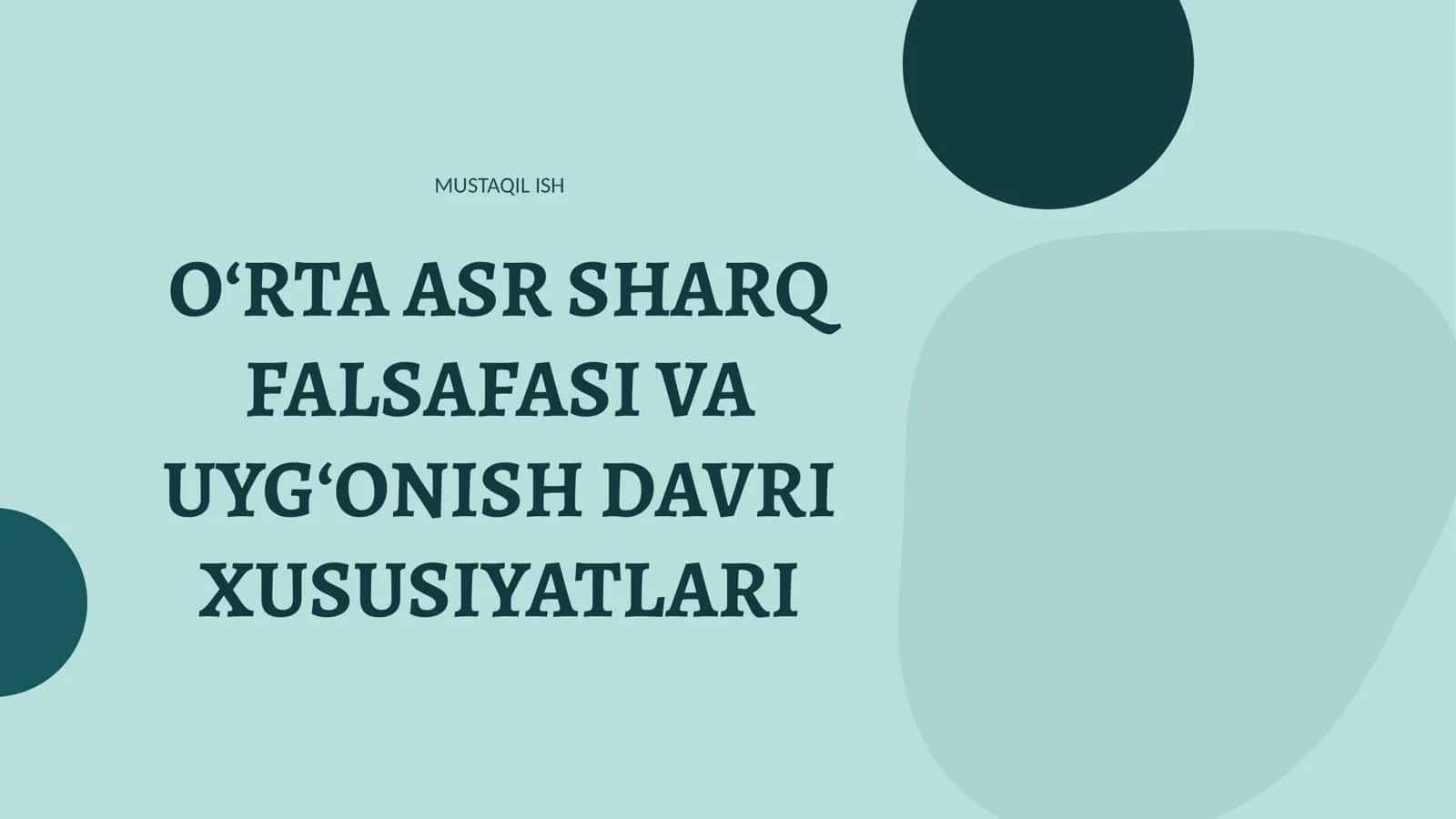 OʻRTA ASR SHARQ FALSAFASI VA UYGʻONISH DAVRI XUSUSIYATLARI