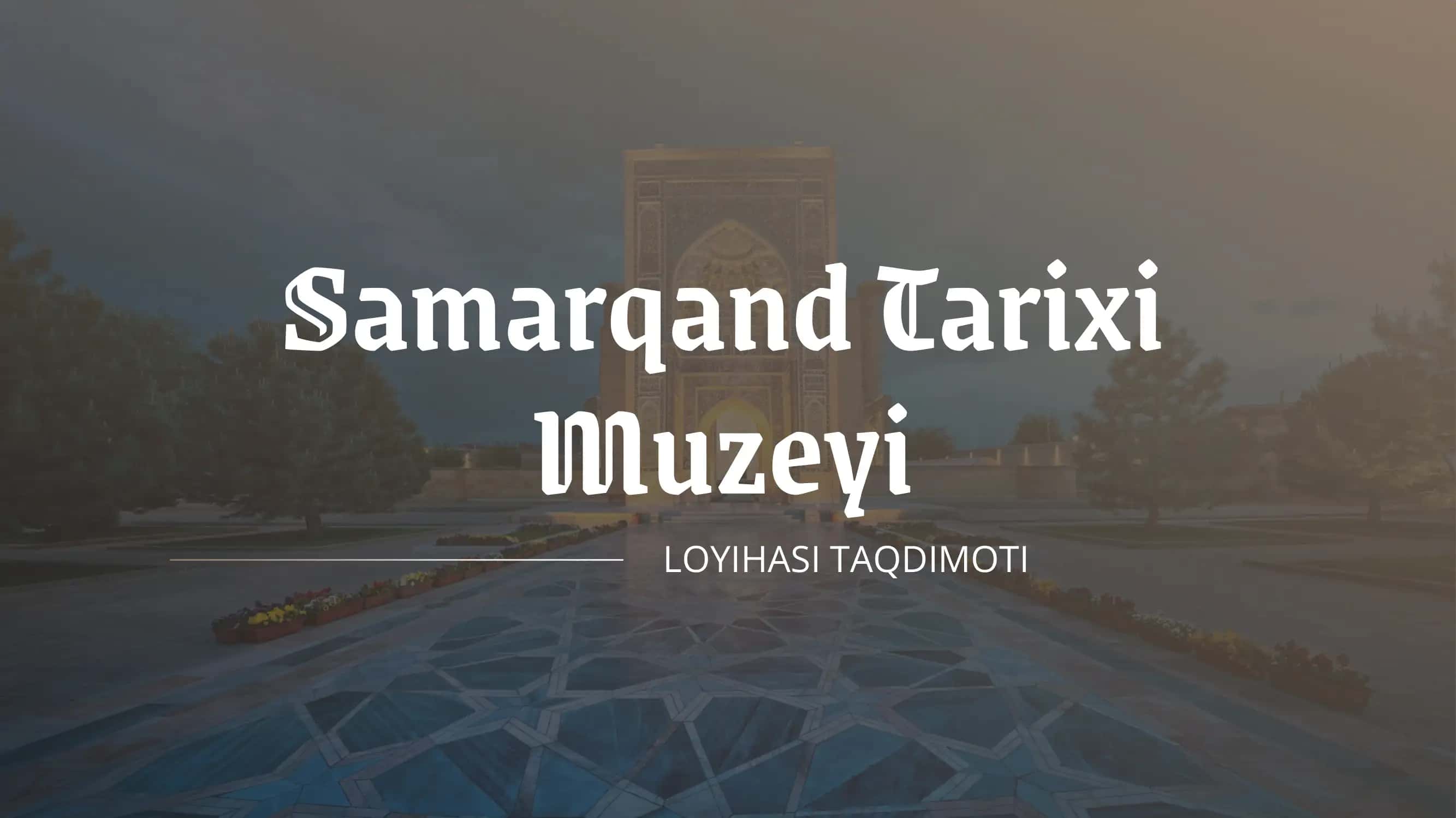 Samarqand tarixi muzeyi (Biznes reja)