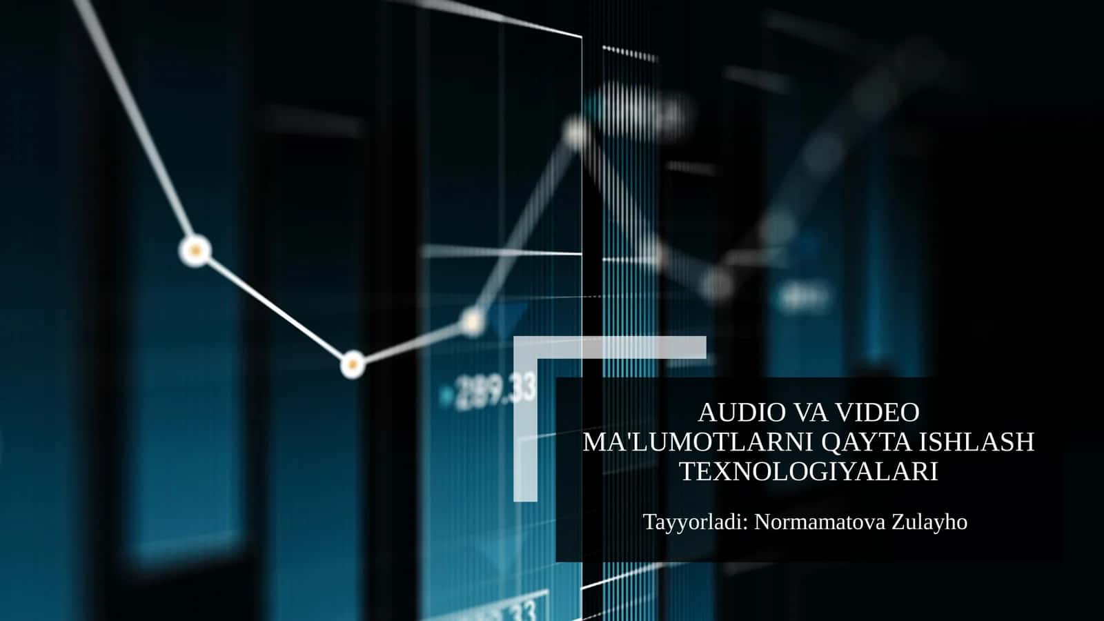AUDIO VA VIDEO MA'LUMOTLARNI QAYTA ISHLASH TEXNOLOGIYALARI