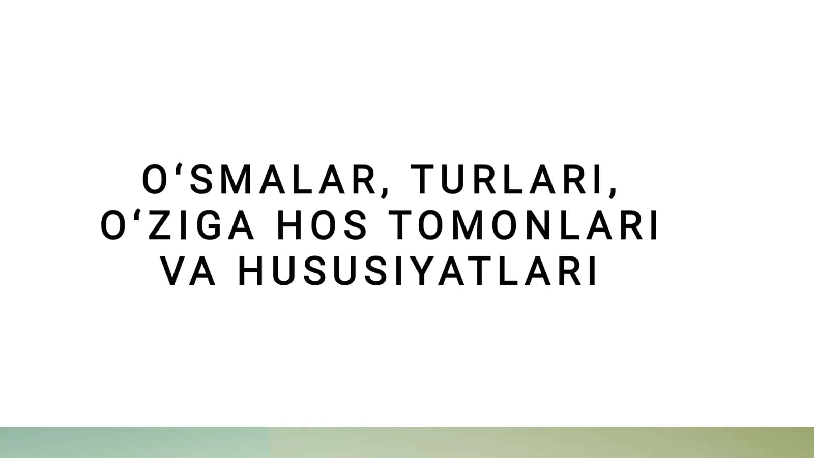 Oʻsmalar, turlari, oʻziga hos tomonlar va hususiyatlar