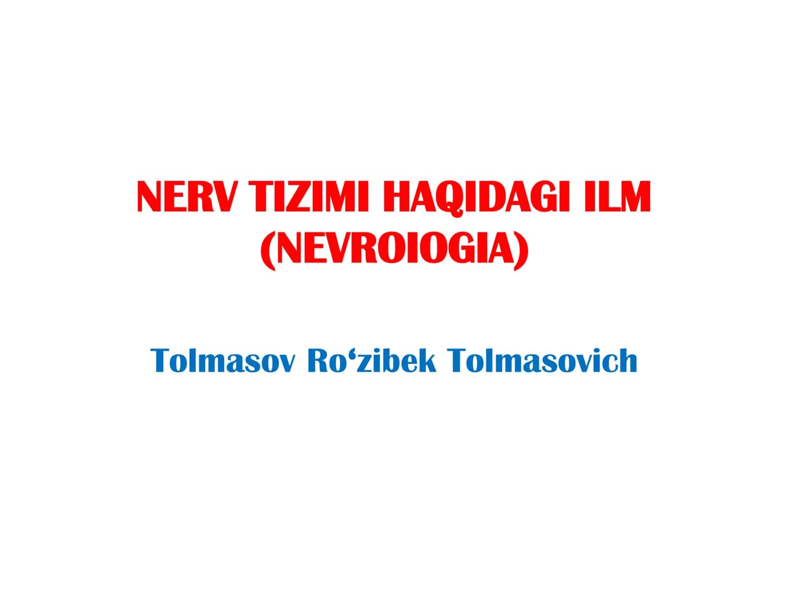 NERV TIZIMI HAQIDAGI ILM (NEVROIOGIA)