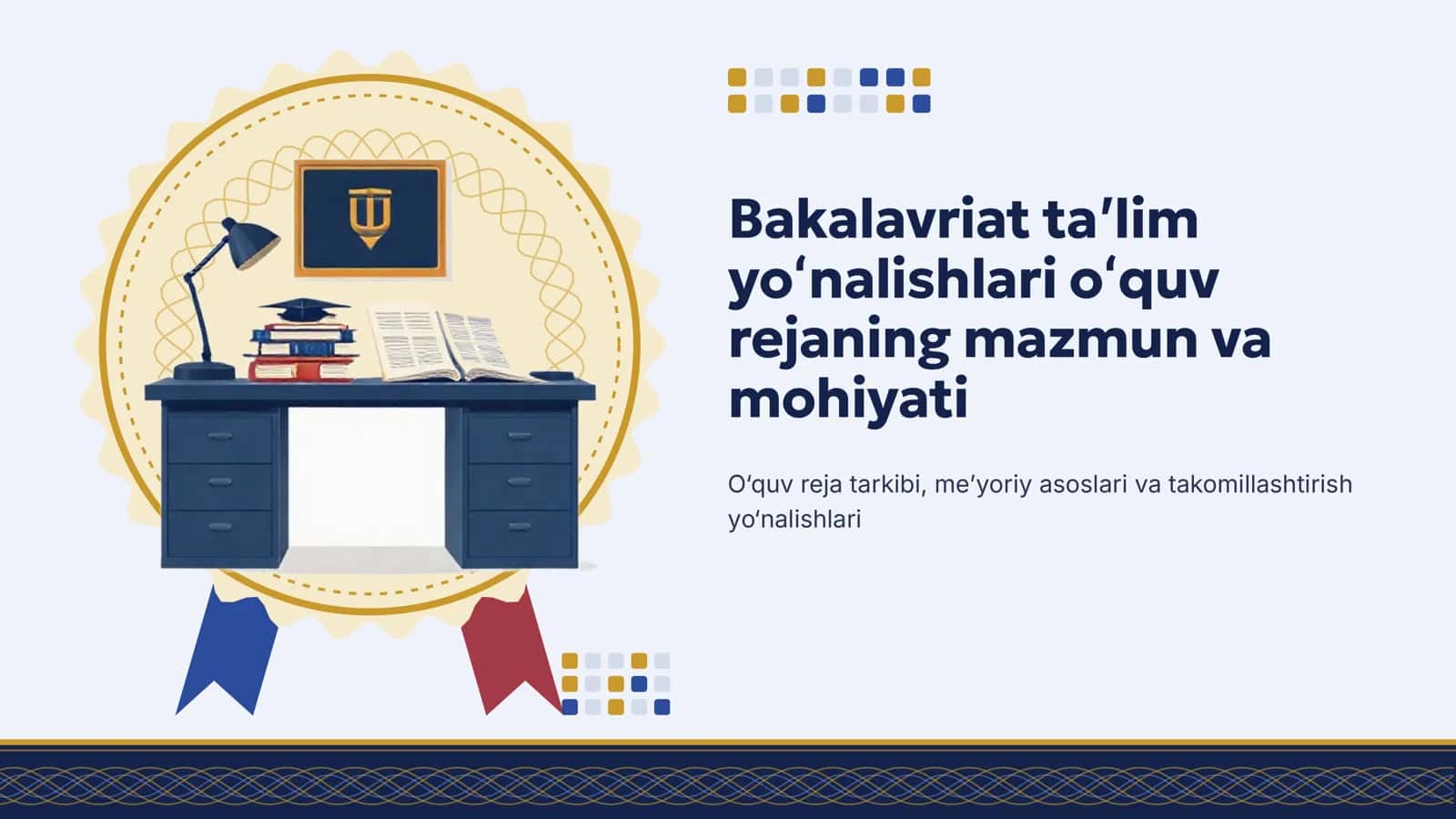 Bakalavriat taʼlim yoʻnalishlari oʻquv rejaning mazmun va mohiyati