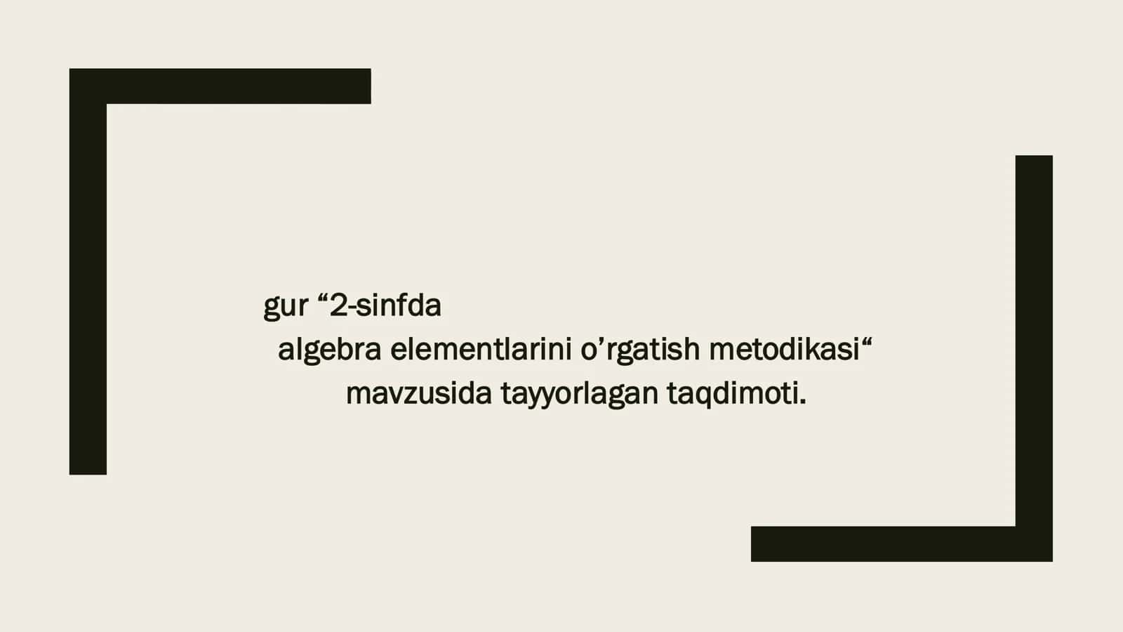 Algebra elementlarini o’rgatish metodikasi
