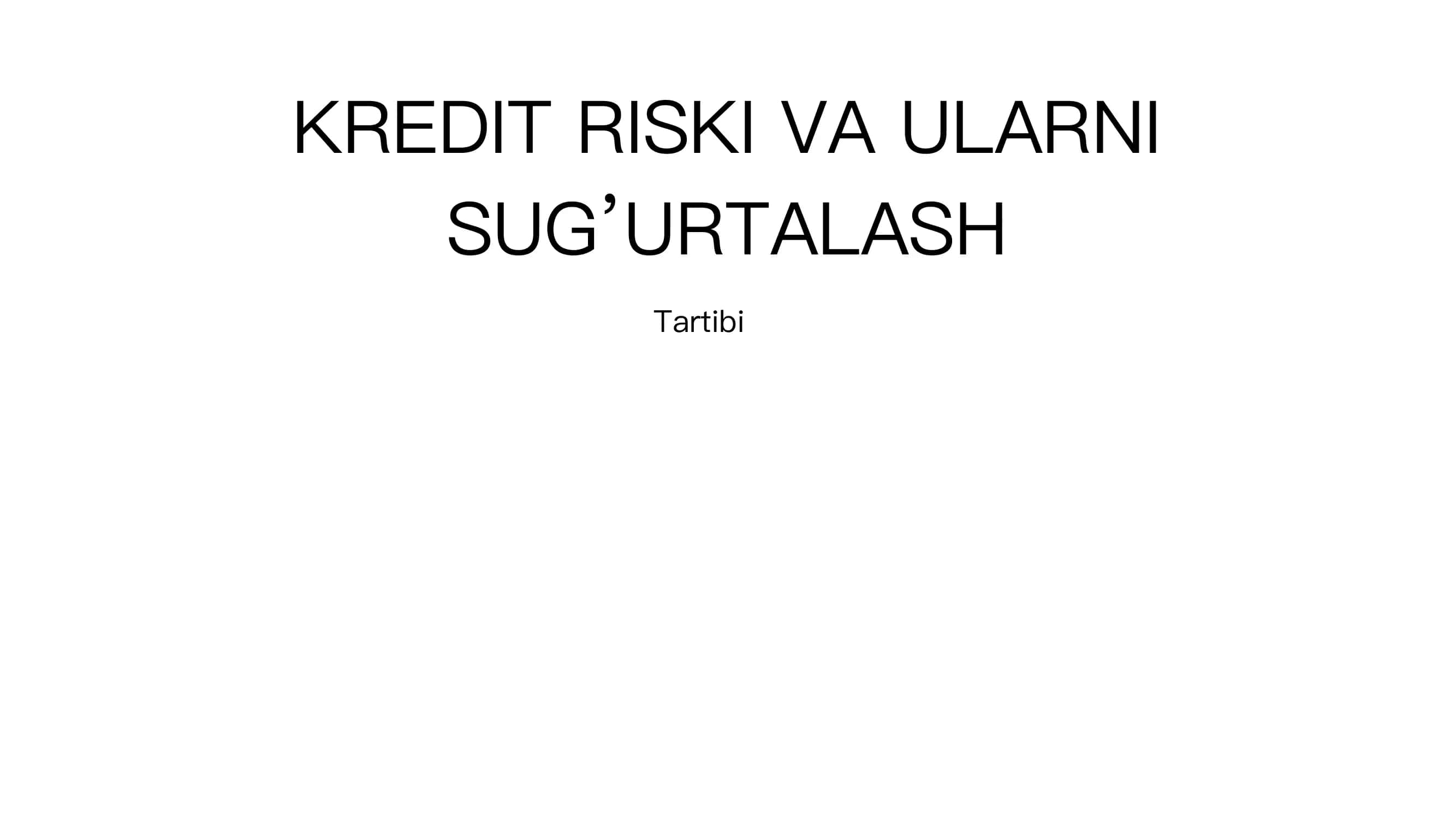 KREDIT RISKI VA ULARNI SUG’URTALASH