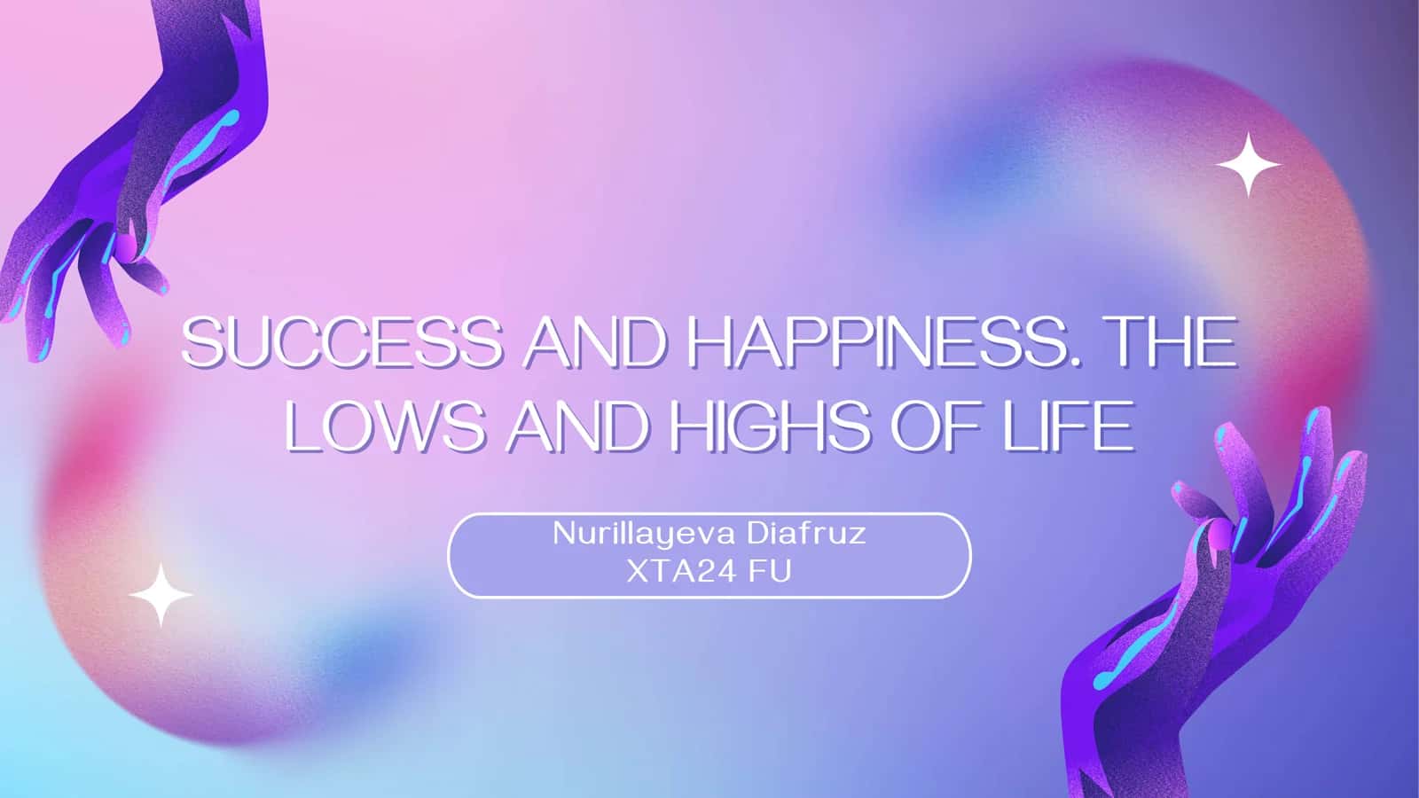 SUCCESS AND HAPPINESS. THE LOWS AND HIGHS OF LIFE