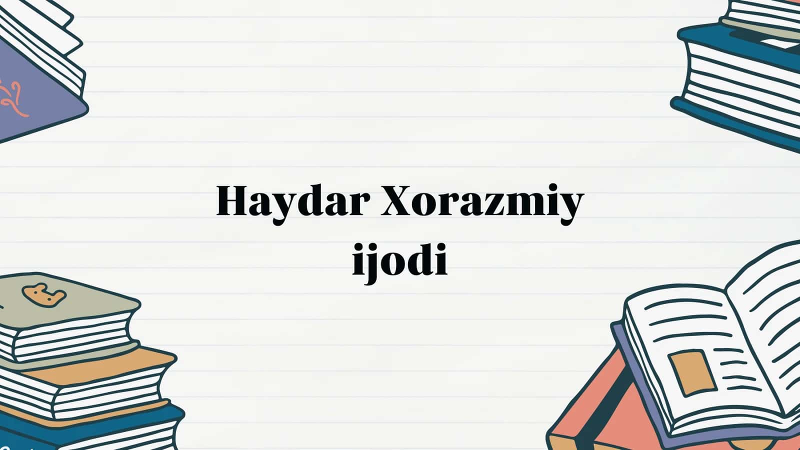 Haydar Xorazmiy ijodi