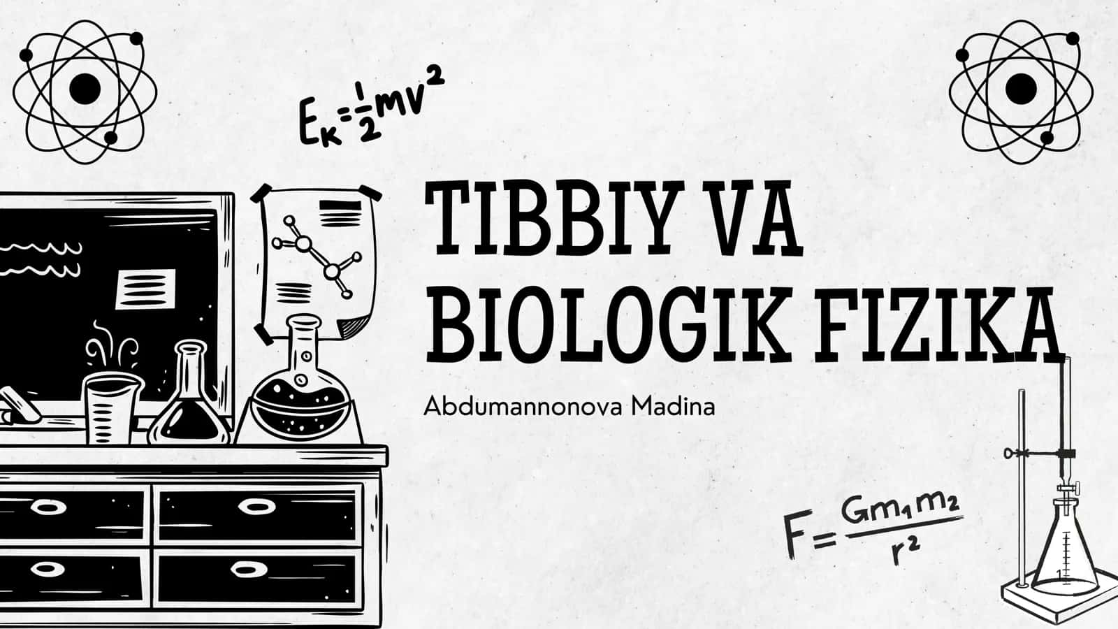 TIBBIY VA BIOLOGIK FIZIKA Abdumannonova Madina