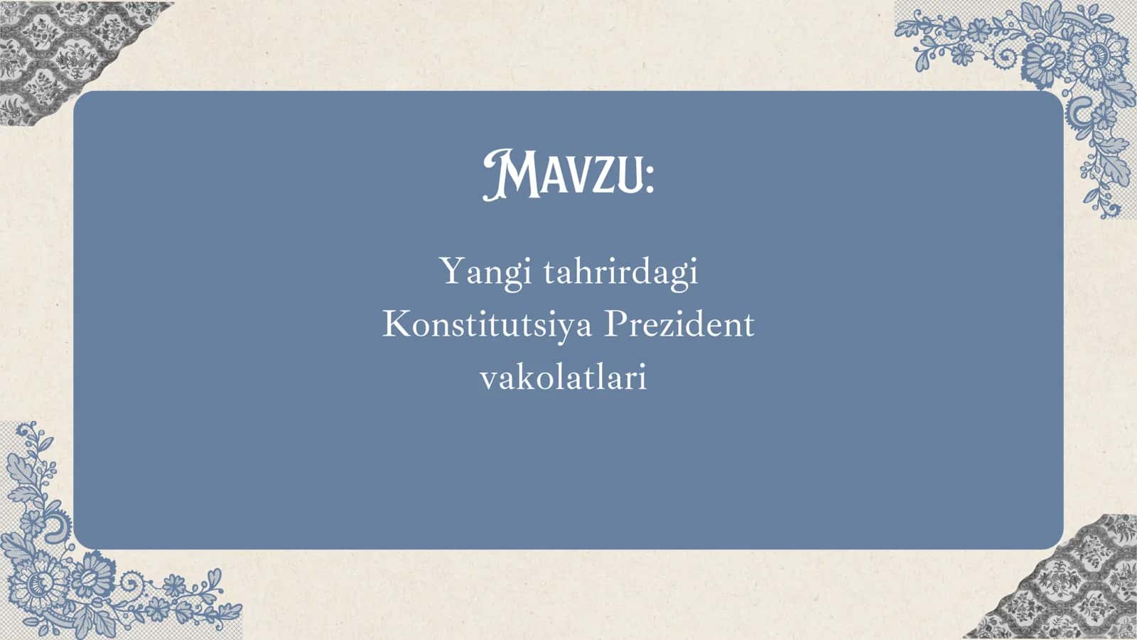Yangi tahrirdagi Konstitutsiya Prezident vakolatlari