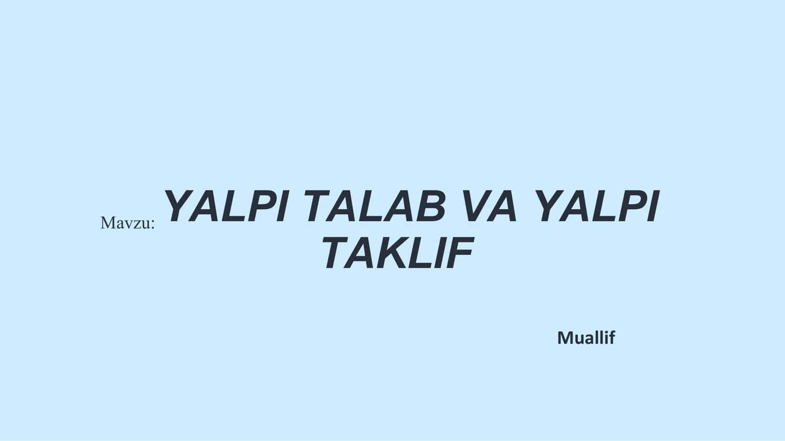 YALPI TALAB VA YALPI TAKLIF