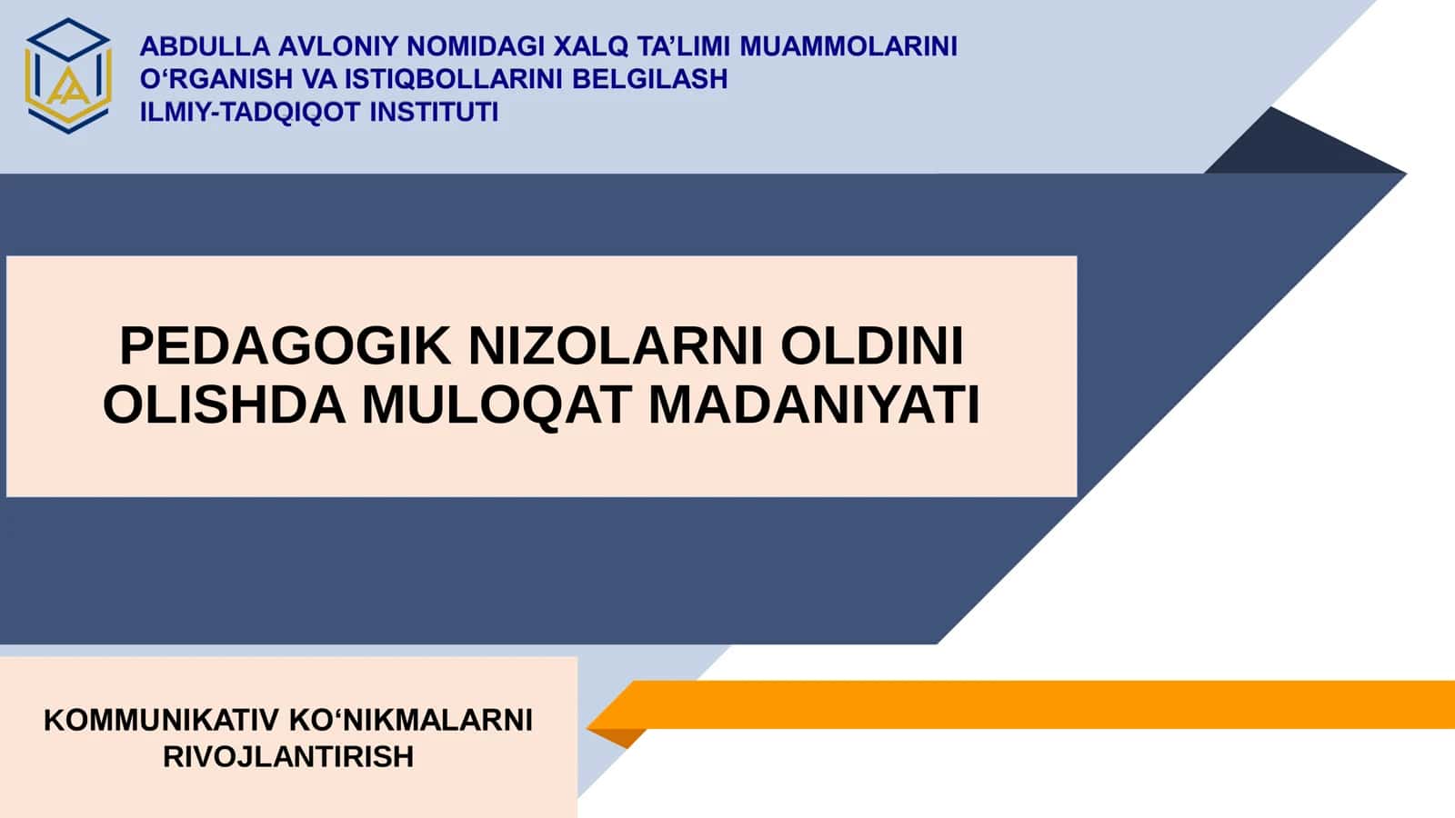 Pedagogik nizolarni oldini olishda muloqat madaniyati. Kommunikativ ko'nikmalarni rivojlantirish.