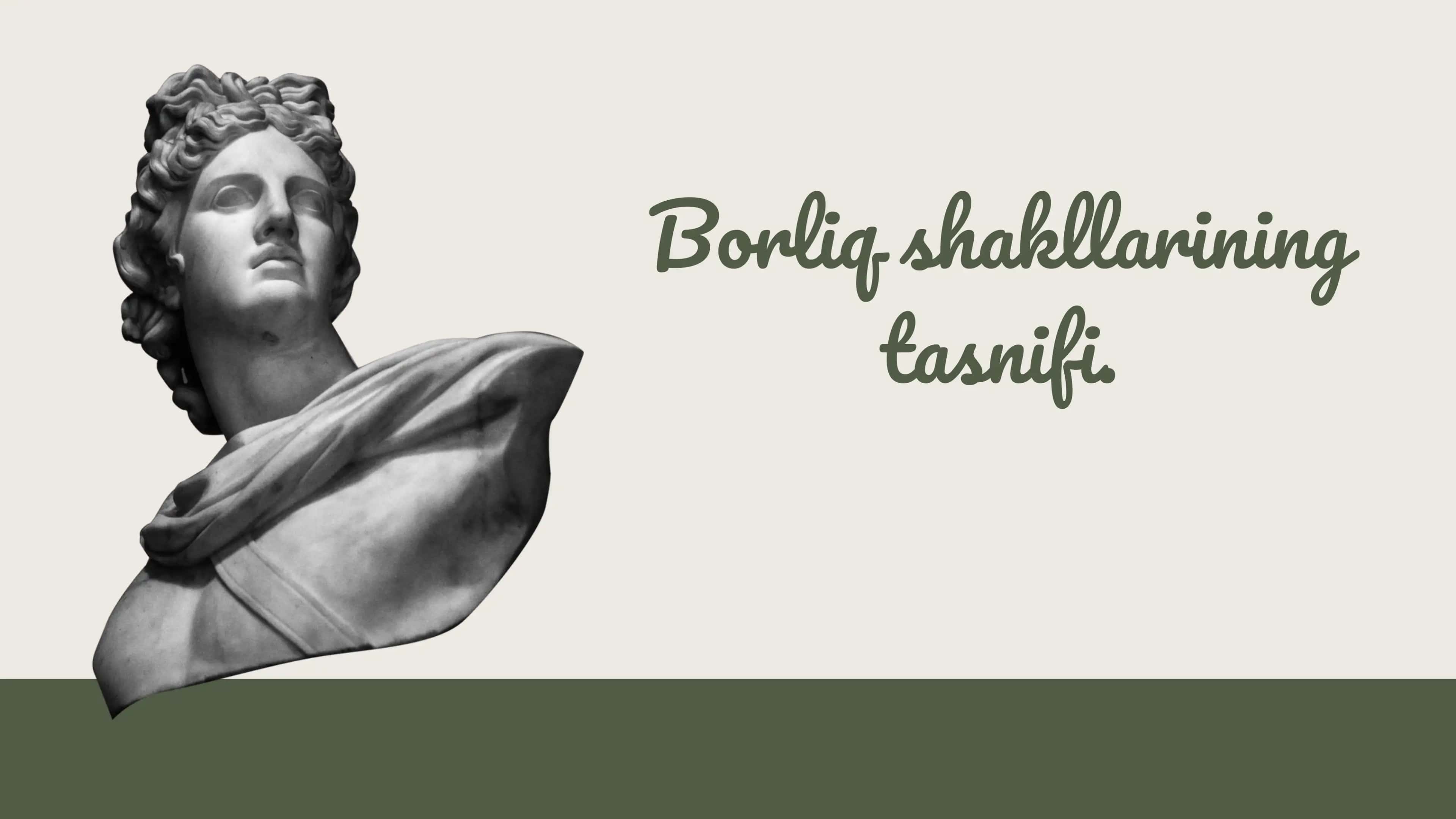 Borliq shakllarining tasnifi