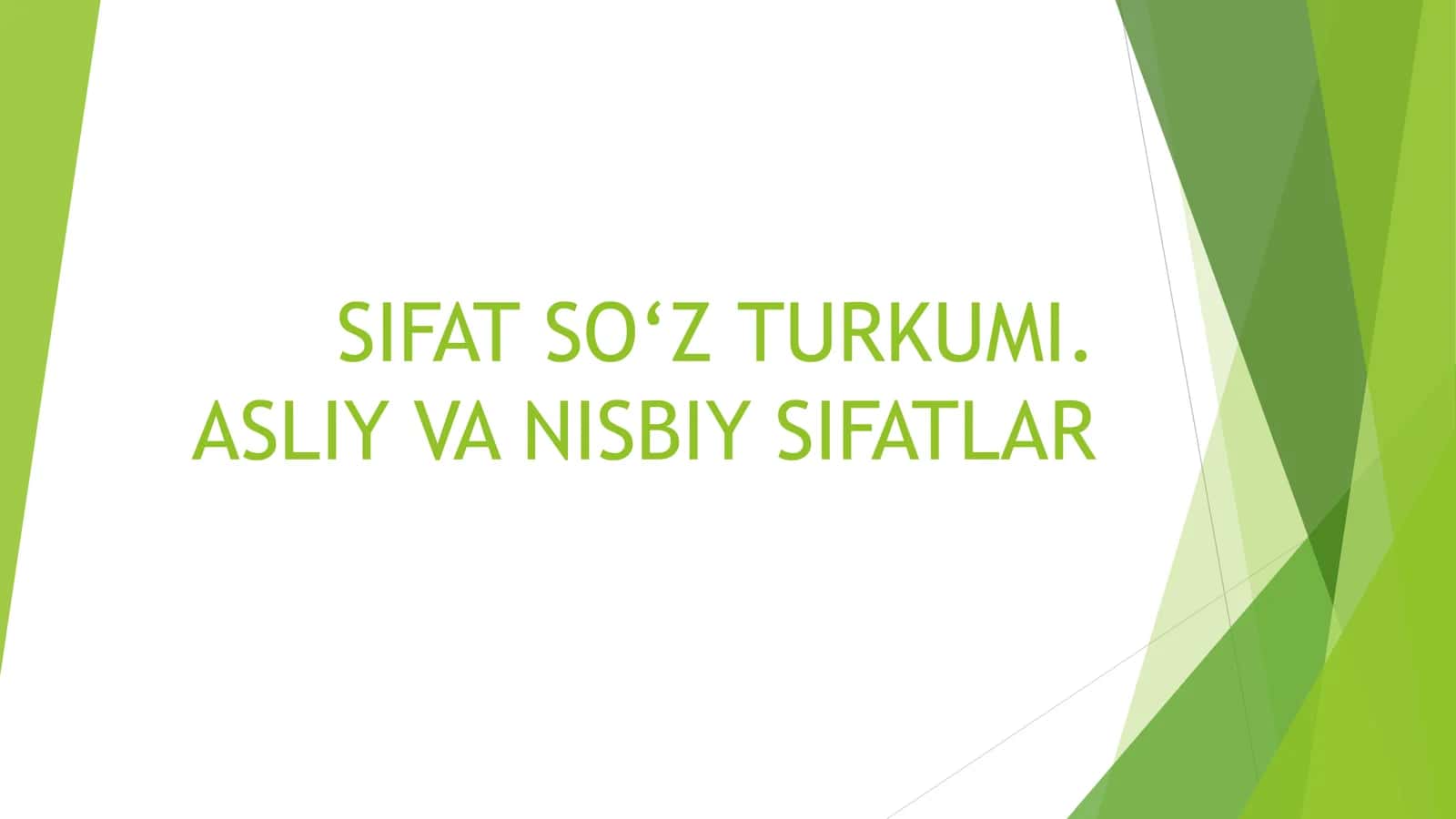 SIFAT SO‘Z TURKUMI. ASLIY VA NISBIY SIFATLAR Sarvarbek Sa’dullayev
