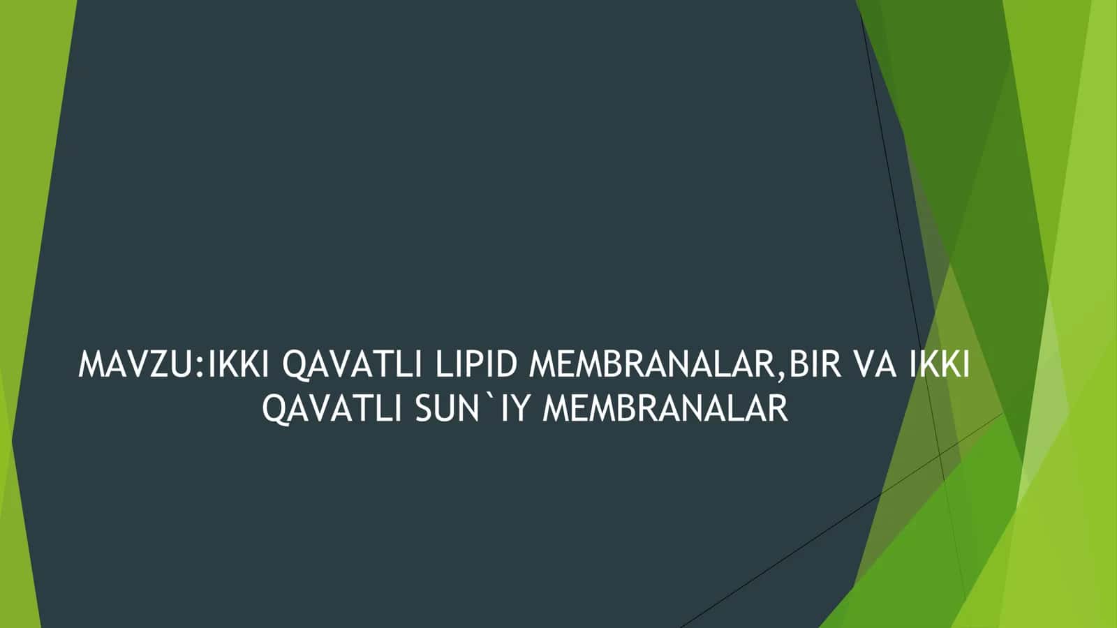 IKKI QAVATLI LIPID MEMBRANALAR,BIR VA IKKI QAVATLI SUN`IY MEMBRANALAR