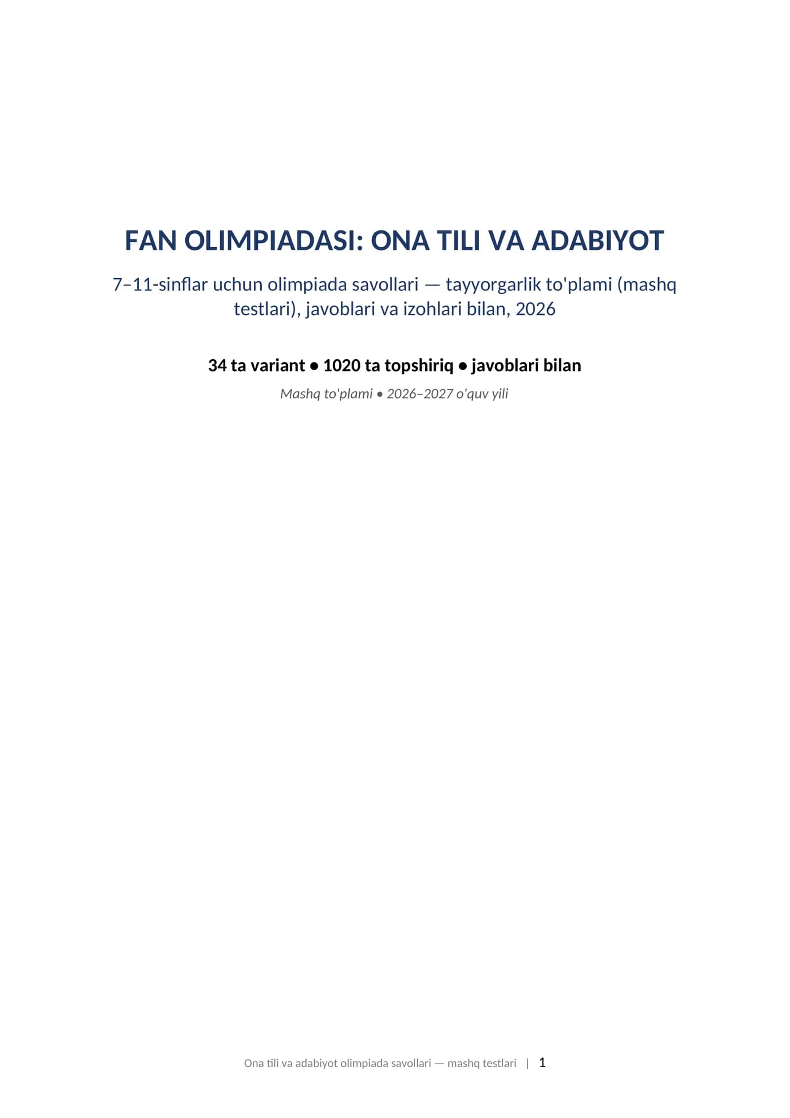 Olimpiada savollari 2026 ona tili va adabiyot 7-11-sinf javoblari bilan tayyorgarlik toplami FAN OLIMPIADASI: ONA TILI VA ADABIYOT 7–11-sinflar uchun olimpiada savollari — tayyorgarlik to'plami (mashq testlari), javoblari va izohlari bilan, 2026