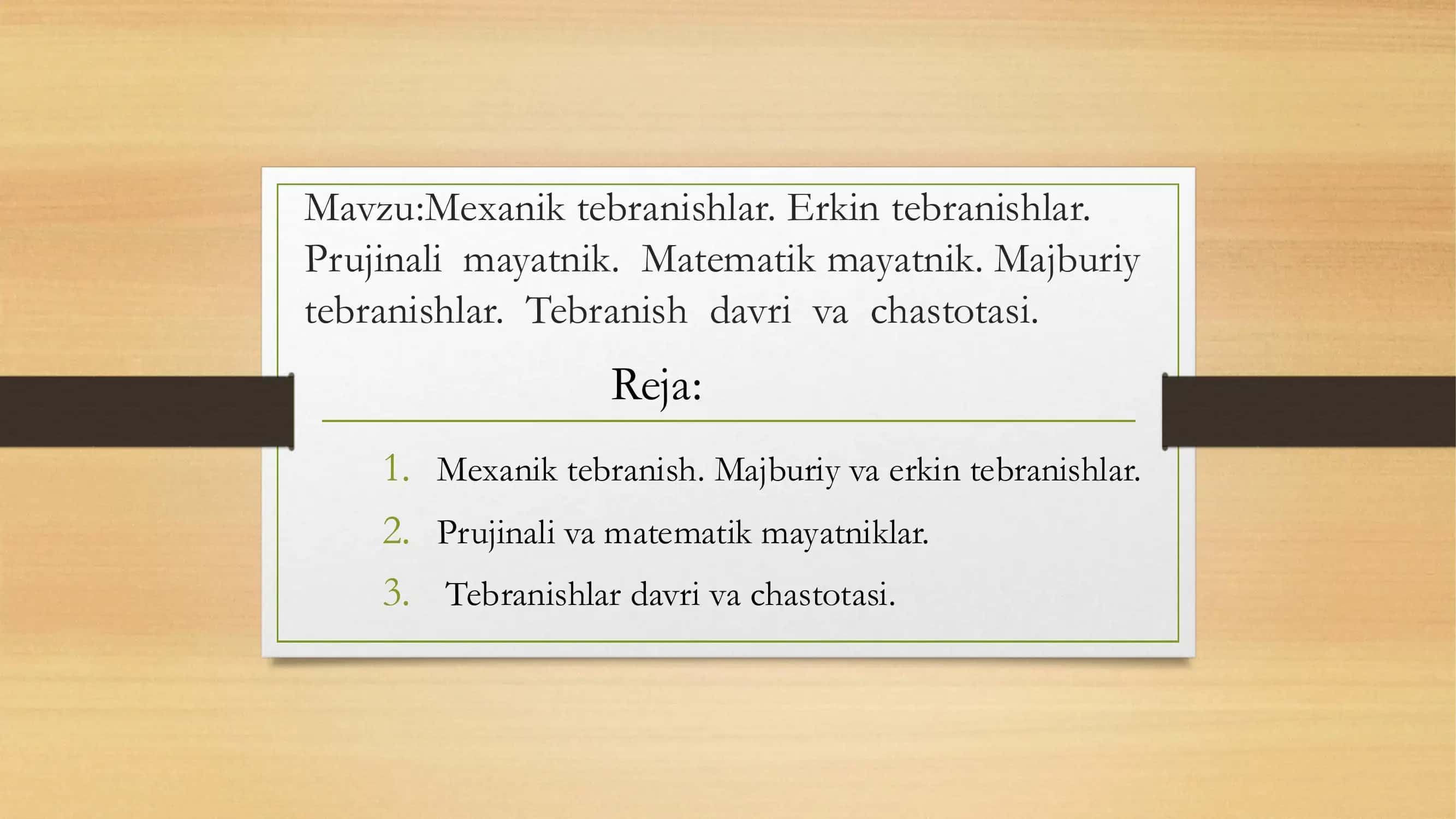 Mexanik tebranishlar. Erkin tebranishlar. Prujinali mayatnik. Matematik Mayatnik.