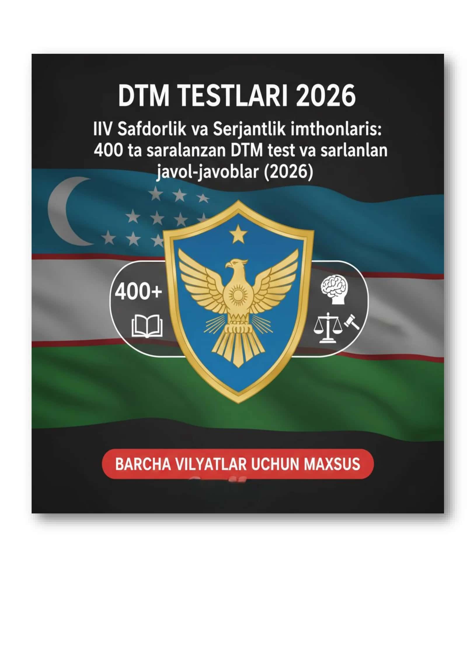 IIV Safdorlik va Serjantlik imtihonlari: 400 ta saralangan DTM test va javoblar bazasi (2026)