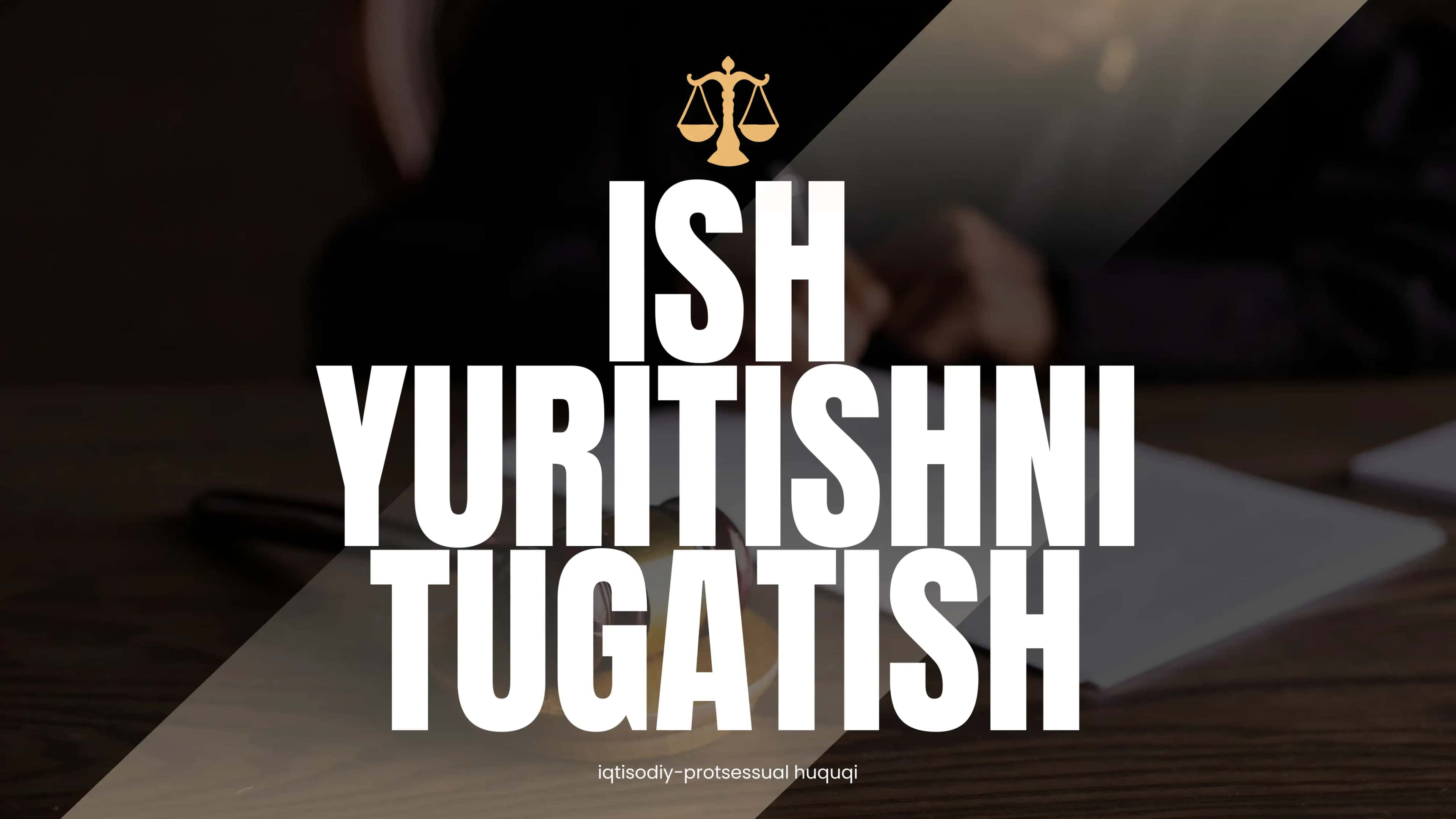 Ish yuritishni tugatish