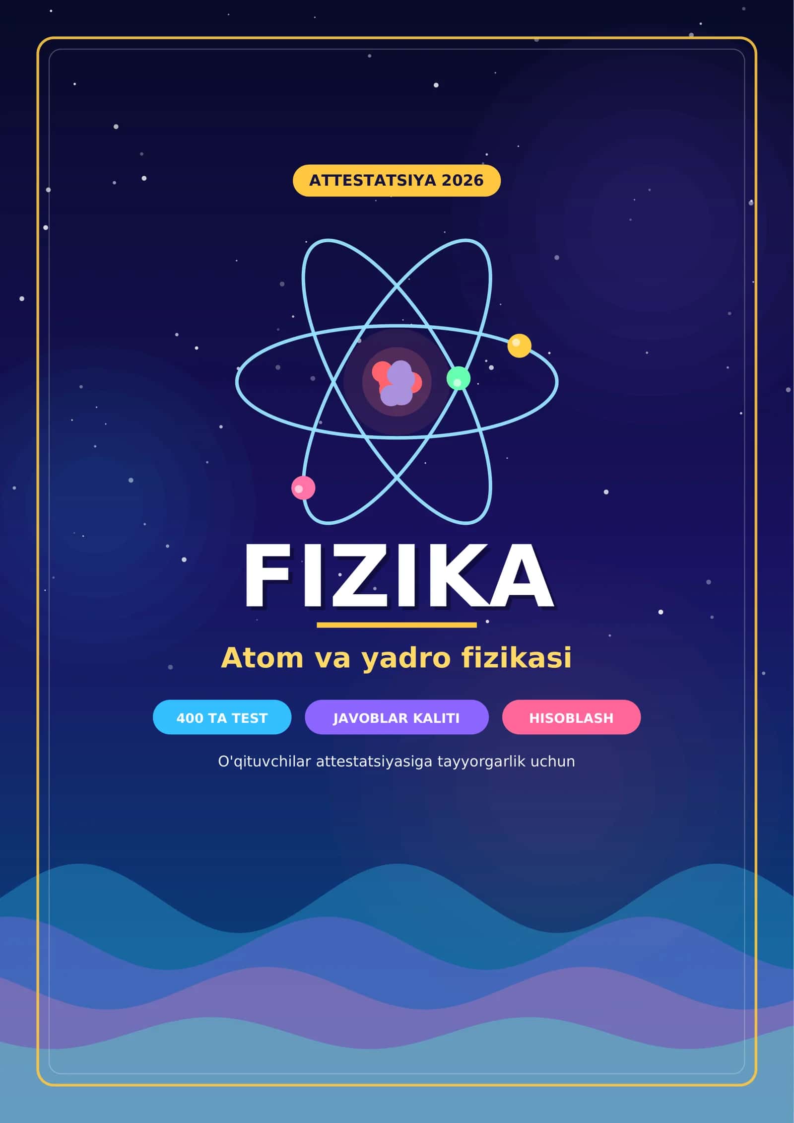Fizika: Atom va yadro fizikasi PDF tayyor: 400 ta test, javoblar kaliti bilan (Fizika_Atom_testlar.p