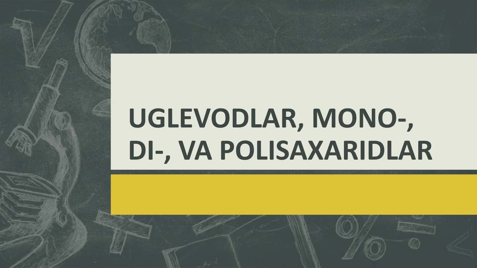 Uglevodlar, Mono-, Di-, va Polisaxaridlar
