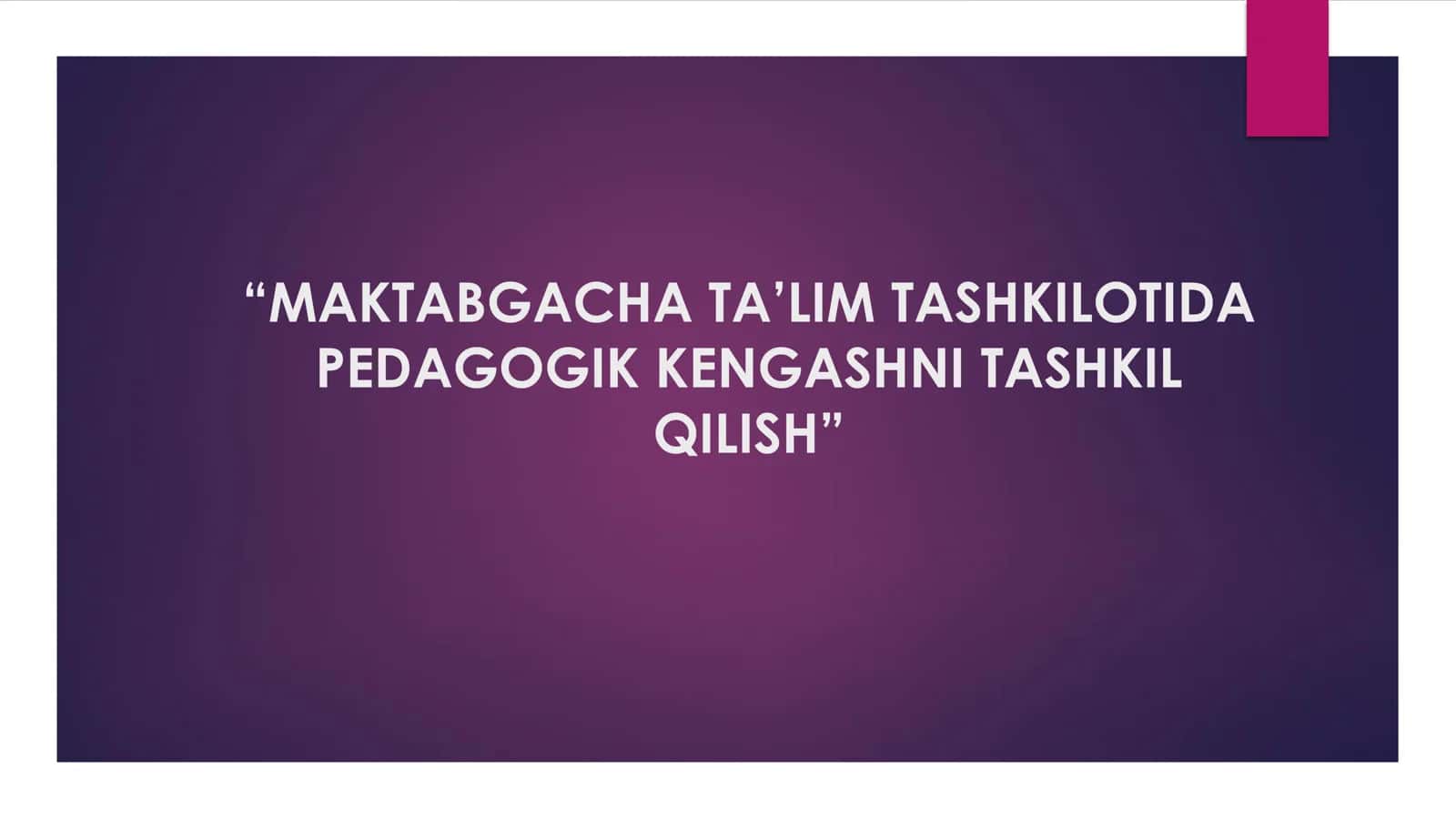 MAKTABGACHA TA’LIM TASHKILOTIDA PEDAGOGIK KENGASHNI TASHKIL QILISH