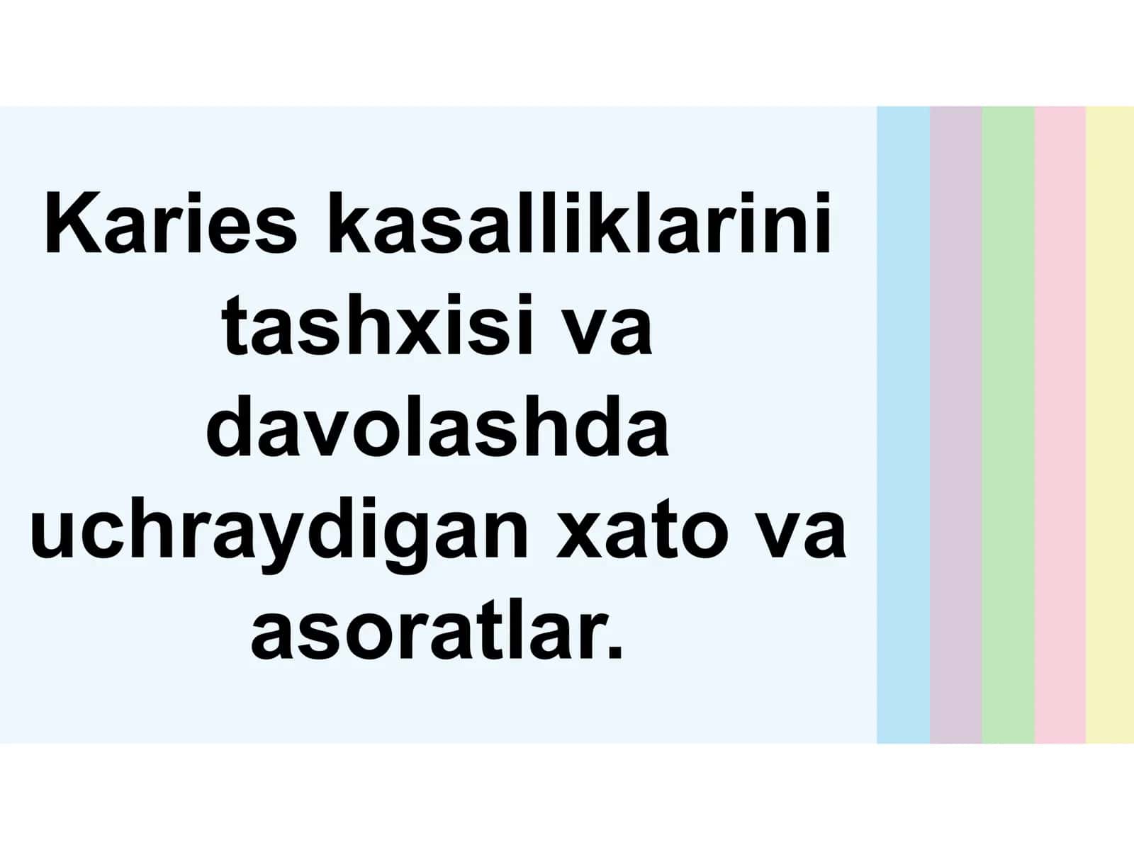 Karies kasalliklarini tashxisi va davolashda uchraydigan xato va asoratlar