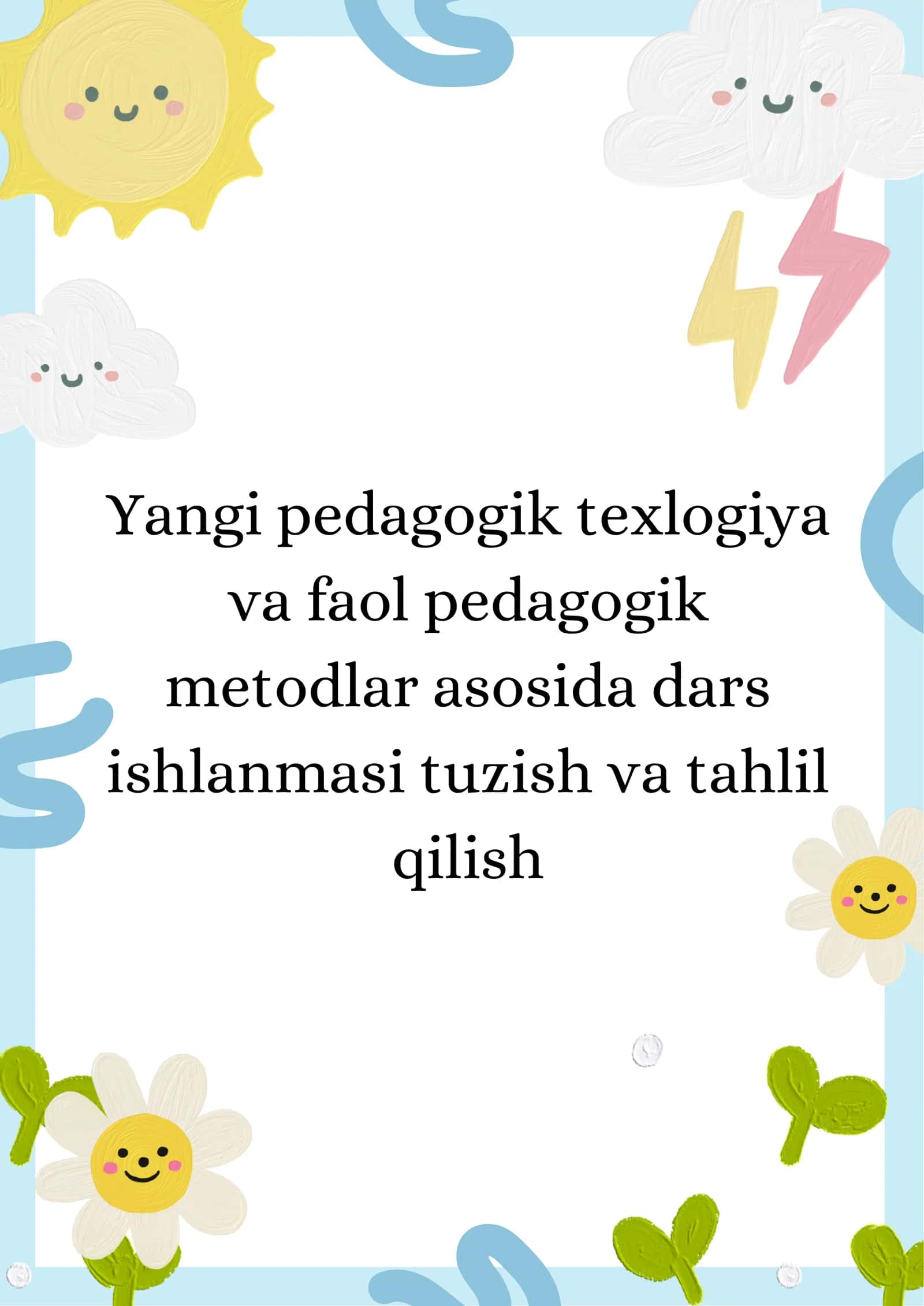 Yangi pedagogik texlogiya va faol pedagogik metodlar asosida dars ishlanmasi tuzish va tahlil qilish