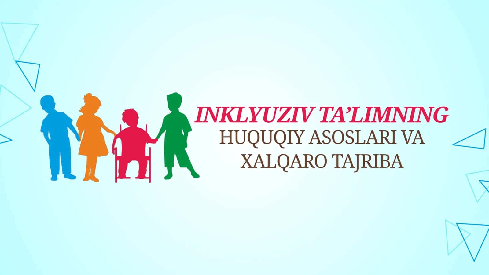 Inklyuziv ta’limning huquqiy asoslari va xalqaro tajriba