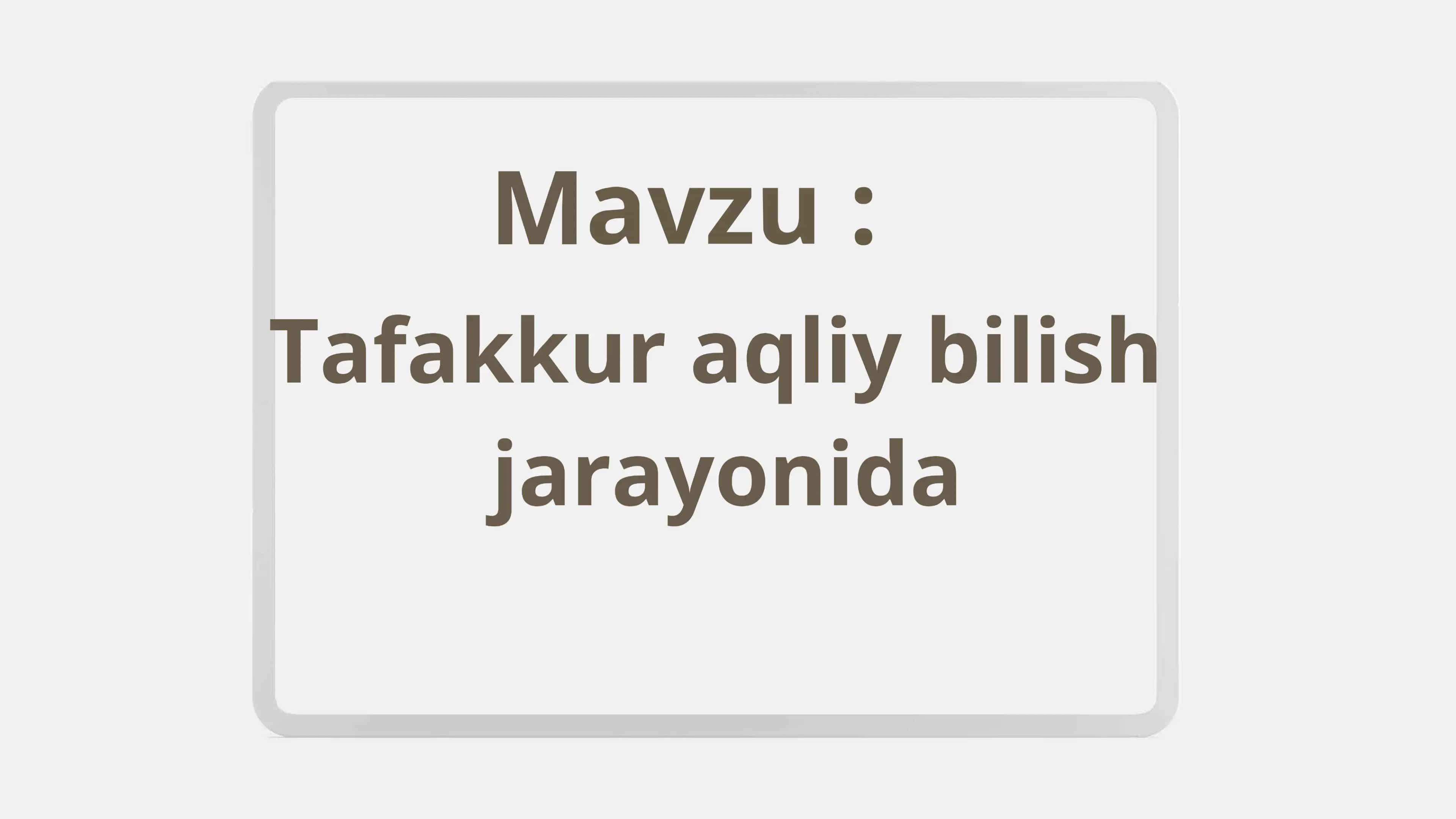 Tafakkur aqliy bilish jarayonida
