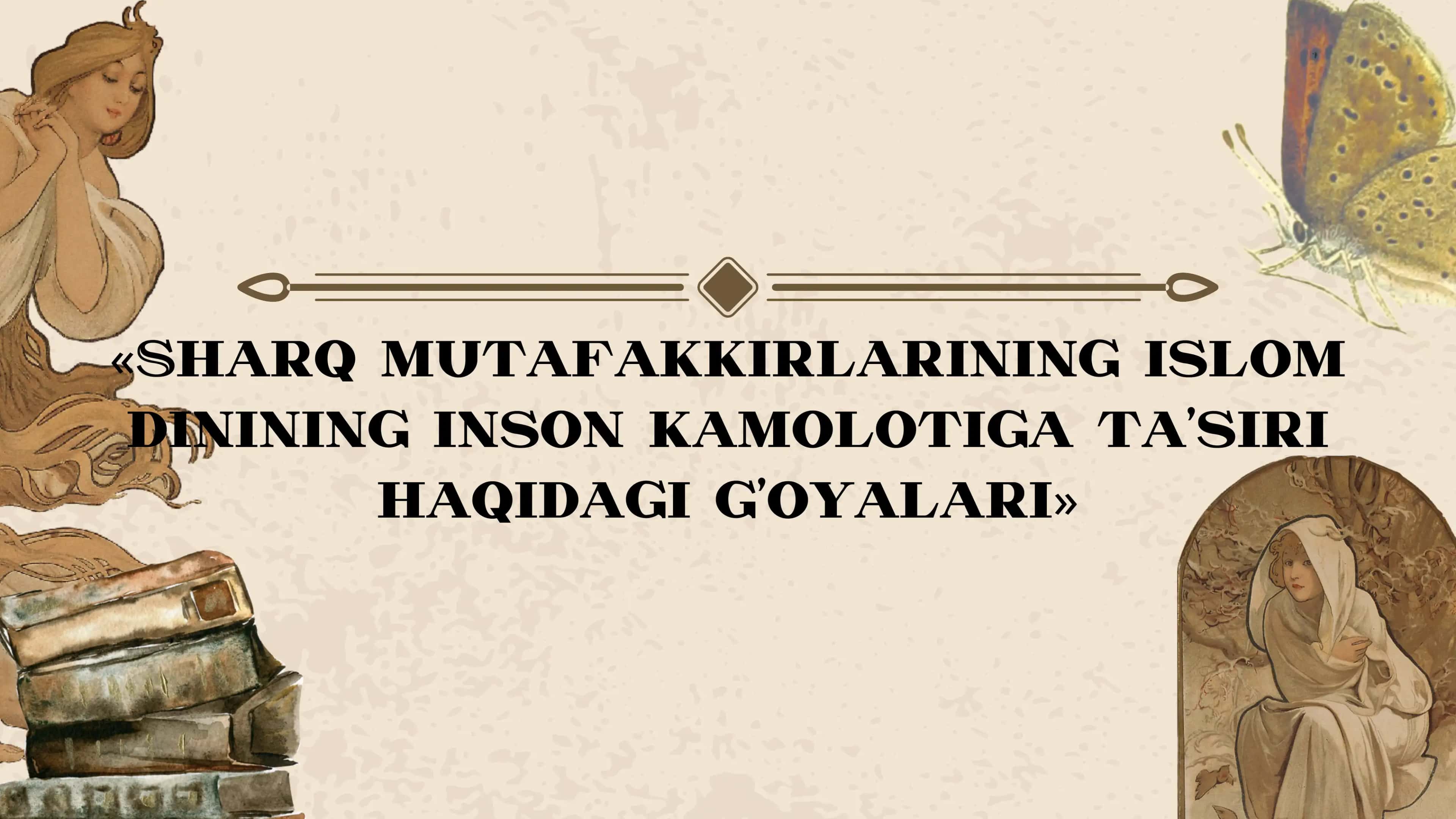 Sharq mutafakkirlarining islom dinining inson kamolotiga ta’siri haqidagi g’oyalari