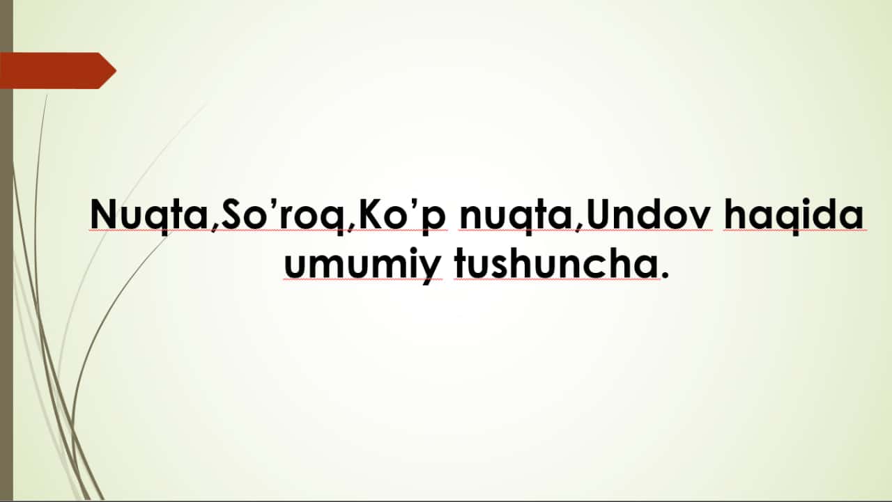Nuqta,So’roq,Ko’p nuqta,Undov haqida umumiy tushuncha.