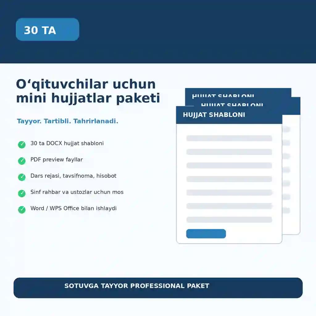 O‘qituvchilar uchun mini hujjatlar paketi — 30 ta tayyor DOCX shablon