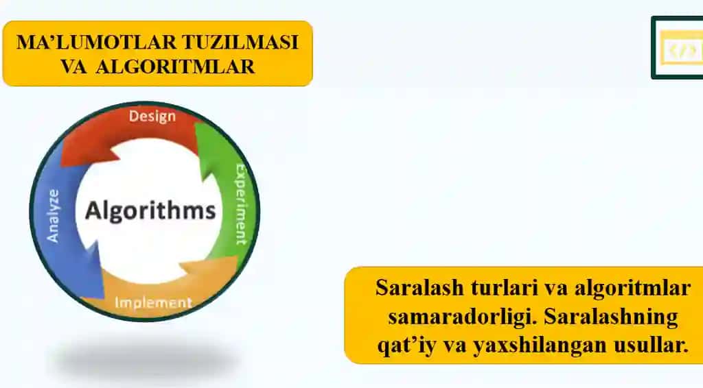 Saralash turlari va algoritmlar samaradorligi. Saralashning qat’iy va yaxshilangan usullar