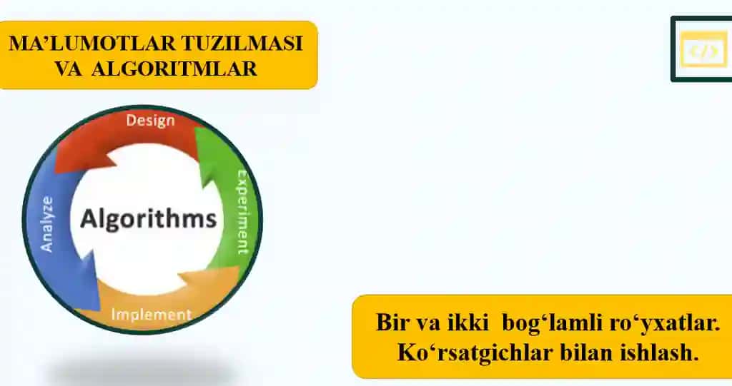 Bir va ikki  bog‘lamli ro‘yxatlar. Ko‘rsatgichlar bilan ishlash.