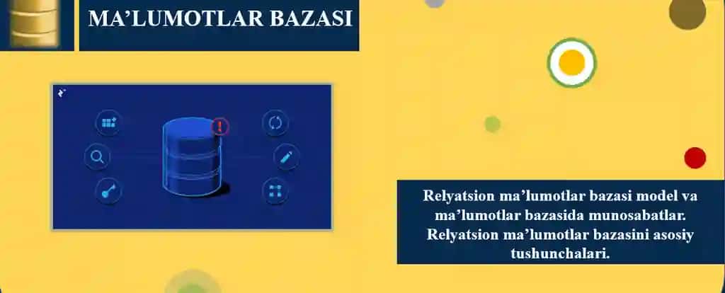 Relyatsion ma’lumotlar bazasi model va ma’lumotlar bazasida munosabatlar. Relyatsion ma’lumotlar bazasini asosiy tushunchalari