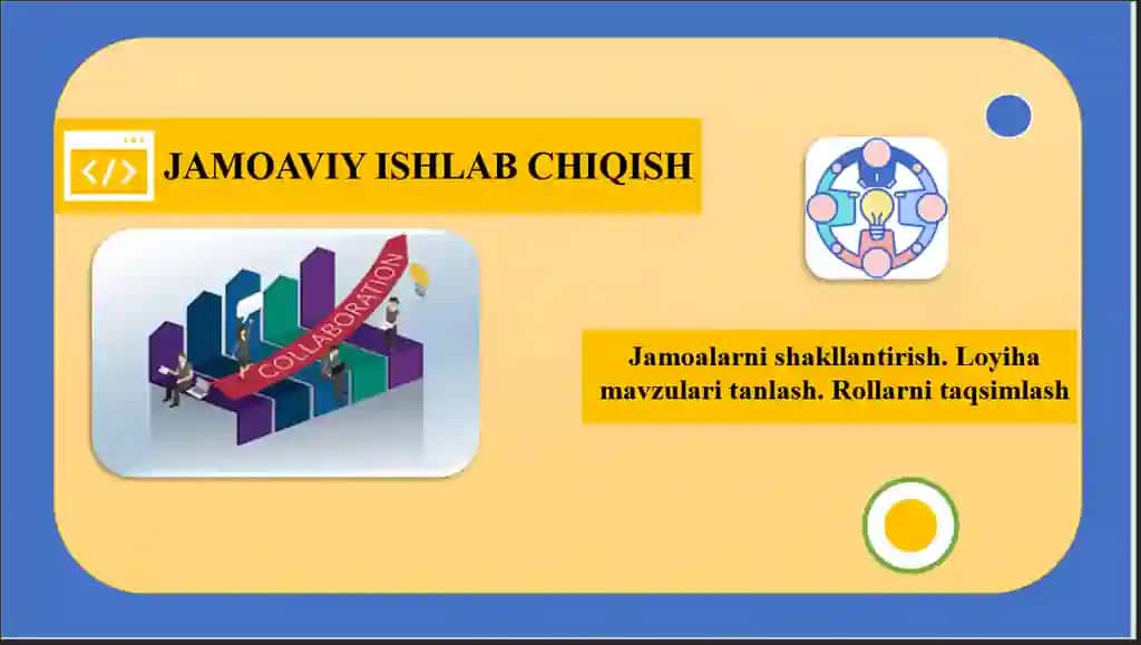 Jamoalarni shakllantirish. Loyiha mavzulari tanlash. Rollarni taqsimlash